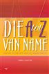 Die A tot Z van name