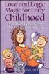 Love and Logic Magic For Early Childhood