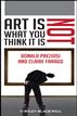 Art Is Not What You Think It Is