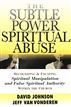 Subtle Power of Spiritual Abuse, The