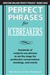 Perfect Phrases for Icebreakers: Hundreds of Ready-to-Use Phrases to Set the Stage for Productive Conversations, Meetings, and Events