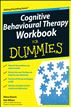 Cognitive Behavioural Therapy Workbook For Dummies