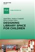 Designing Library Space for Children