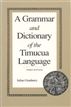 A Grammar and Dictionary of the Timucua Language