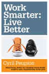 Work Smarter: Live Better