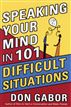 Speaking Your Mind in 101 Difficult Situations