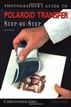 Photographer's Guide to Polaroid Transfer