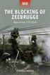 The Blocking of Zeebrugge - Operation Z-O 1918