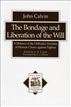 Bondage and Liberation of the Will, The (Texts and Studies in Reformation and Post-Reformation Thought)