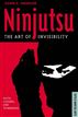 Ninjutsu The Art of Invisibility