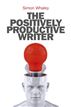The Positively Productive Writer