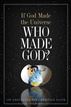 If God Made the Universe, Who Made God?