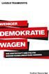 Weniger Demokratie wagen