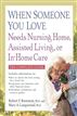 When Someone You Love Needs Nursing Home, Assisted Living, or In-Home Care