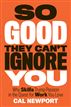 So Good They Can't Ignore You
