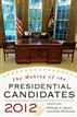 The Making of the Presidential Candidates 2012