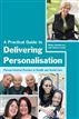 A Practical Guide to Delivering Personalisation