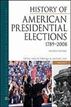 History of American Presidential Elections, 1789-2008, 3-Volume Set
