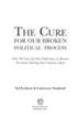 The CURE FOR OUR BROKEN POLITICAL