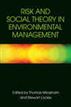 Risk and Social Theory in Environmental Management