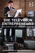 The Television Entrepreneurs