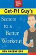 Get-Fit Guy's Secrets to a Better Workout