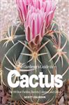 The Gardener's Guide to Cactus