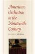 American Orchestras in the Nineteenth Century