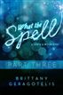 What the Spell Part 3