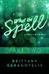 What the Spell Part 2