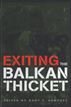 Exiting the Balkan Thicket