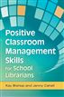 Positive Classroom Management Skills for School Librarians