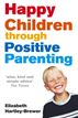 Happy Children Through Positive Parenting