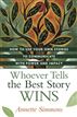 Whoever Tells the Best Story Wins