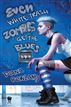 Even White Trash Zombies Get the Blues