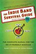 The Indie Band Survival Guide, 2nd Ed.