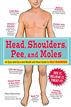Head, Shoulders, Pee, and Moles