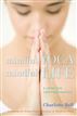 Mindful Yoga, Mindful Life
