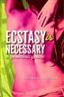 Ecstasy Is Necessary
