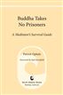 Buddha Takes No Prisoners