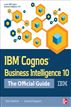 IBM Cognos Business Intelligence 10: The Official Guide