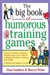 The Big Book of Humorous Training Games