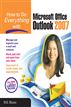 How to Do Everything with Microsoft Office Outlook 2007