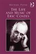 The Life and Music of Eric Coates