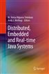 Distributed, Embedded and Real-time Java Systems