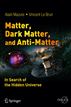 Matter, Dark Matter, and Anti-Matter