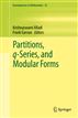 Partitions, q-Series, and Modular Forms