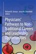 Physicians Pathways to Non-Traditional Careers and Leadership Opportunities