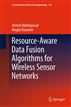 Resource-Aware Data Fusion Algorithms for Wireless Sensor Networks