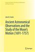 Ancient Astronomical Observations and the Study of the Moons Motion (1691-1757)